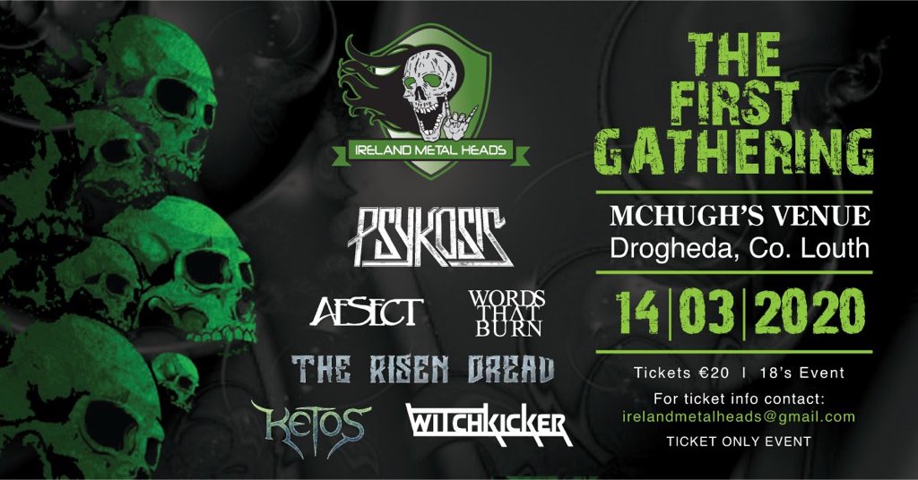 #TheFirstGathering 14/03/20

@PsykosisTM 
@AeSect 
@words_that_burn 
@TheRisenDread 
@ketosband 
#Witchkicker 

Tickets here: eventbrite.ie/e/ireland-meta…