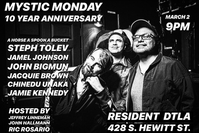 ricrosario's tweet photo. MYSTIC MONDAY
2NITE
****9PM*****
RESIDENT DTLA
428 S. HEWITT ST.

MYSTICAL LINEUP:
@StephTolev @NonProfitComic @john_bigmun @ItsJacquieBrown @chineducomedy &amp; @JamieKennedy!

MUSIC BY:
A HORSE A SPOON A BUCKET!

TIX:
https://t.co/mafhmdte26

@ResidentDTLA @MysticMondays https://t.co/LYCfXe4UEh