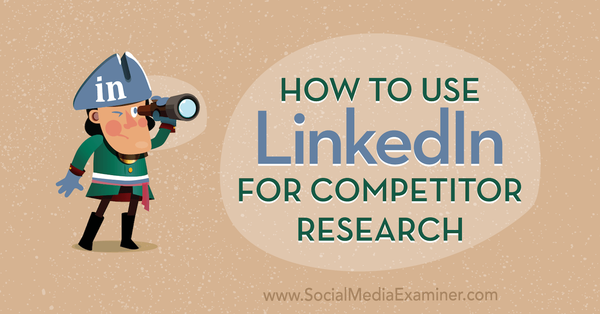 How to Use #LinkedIn for #CompetitorResearch buff.ly/2T32wIK