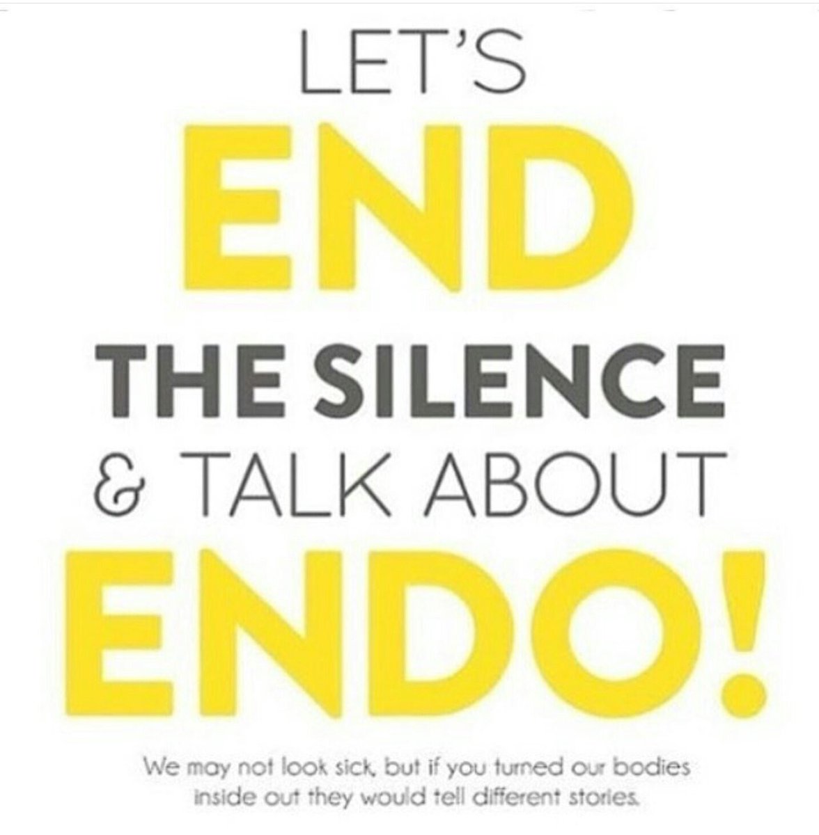 End the silence. Talk about #Endo. #EndometriosisAwarenessMonth #Endometriosis #1in10 #EndEndo