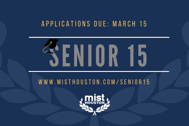 Every year we award our top 15 seniors. Apply now at misthouston.com/senior15 for a chance to be recognized at the Awards Ceremony with a MIST Graduation cord!
