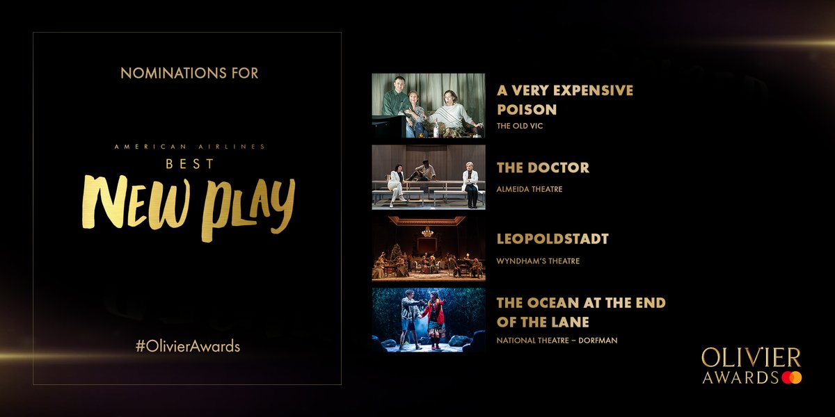 OlivierAwards's tweet photo. @MastercardUK @DavidBedella @julietmusical @Shaftesbury1911 @StewClarke @FiddlerWestEnd @ThePlayhouseLDN @JackLoxton @DEHWestEnd @RupertFYoung @lucyanderson095 @PetulaClarkHQ @MaryPoppins @cassidyjanson @lollychus @bsherman2222 @keyofDom @AmelieMusicalUK @benjpasek @heyitsjustin @LacketyLac @jasonshowtunes @WaitressLondon @SaraBareilles @Israel_Glv @Sadlers_Wells @BalletBlack @RoyalOperaHouse @TeacDamsa @kohei_nawa @sarabaras @DanceUmbrellaUK @EmiliaThePlay @VaudevilleTh @FleabagWestEnd @magicgoeswrong @UpstartCrowPlay @GielgudTheatre @fabianaloise @RoyalAlbertHall @MirandaCromwell @SalesmanWestEnd @youngvictheatre @TeamPiccadilly The @AmericanAir Best New Play nominees:
#AVeryExpensivePoison at @oldvictheatre
#TheDoctor at @AlmeidaTheatre
@LeopoldstadtLDN at Wyndham's Theatre
#TheOceanAtTheEndOfTheLane @OceanWestEnd at @NationalTheatre - Dorfman
#OlivierAwards https://t.co/GjN6TBKATL