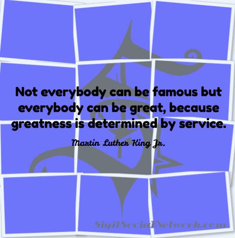 NetworkSigil's tweet photo. “Not everybody can be #famous but everybody can be great, because #greatness is determined by #service.” 
― Martin Luther King Jr. #mlk #sigilfame #sigilfamous #sigil #quote #quotes #sigilsocialnetwork #sigilvideo #fame #fameandfortune #success #inspirational #inspirationalquote https://t.co/8gkc8kwzx9