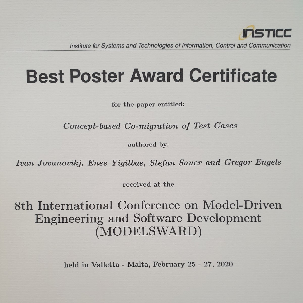 ivan_jovan's tweet photo. We won the Best Poster Award at MODELSWARD 2020 for our paper "Concept-based Co-Migration of Test Cases" @ivan_jovan @enesy14 @stsauer13 Gregor Engels @SICPaderborn @unipb #MODELSWARD20 #Valletta #Malta https://t.co/hTrpNW0nRf