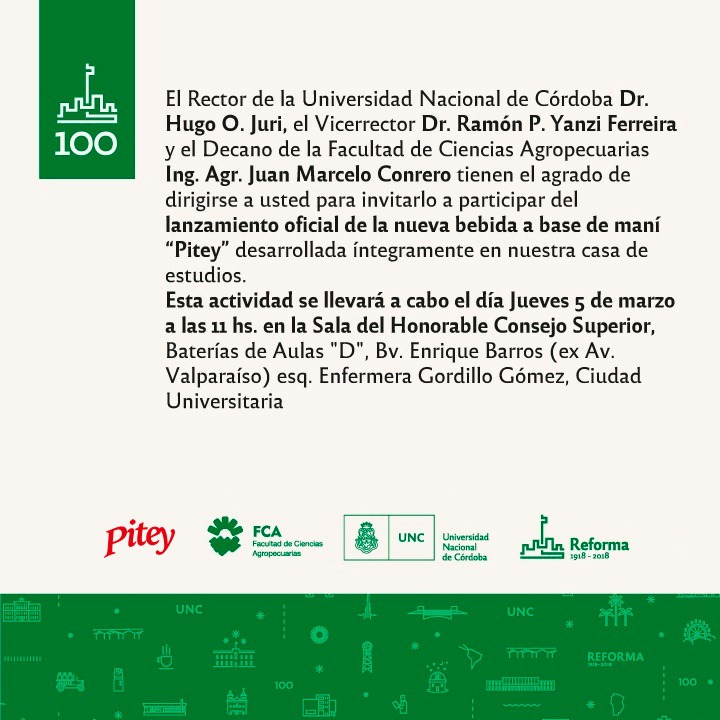 El jueves 5 de marzo a las 11 hs. tendrá lugar en el Consejo Superior de la <a href="/unc_cordoba/">UNC</a>, el lanzamiento oficial de la nueva bebida a base de maní #Pitey, desarrollada por investigadores de nuestra Facultad.

Los esperamos

#SoyAgro 🚜🌱
#FcaUnc