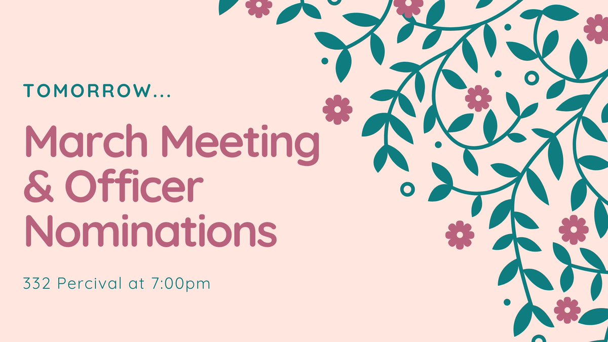 Good morning! 🙌🏼 This is a reminder that our March Meeting will be held tomorrow at 7 in 332 Percival. Officer nominations will also be held. If you plan to run for a position, make sure to have a friend nominate you at the meeting.