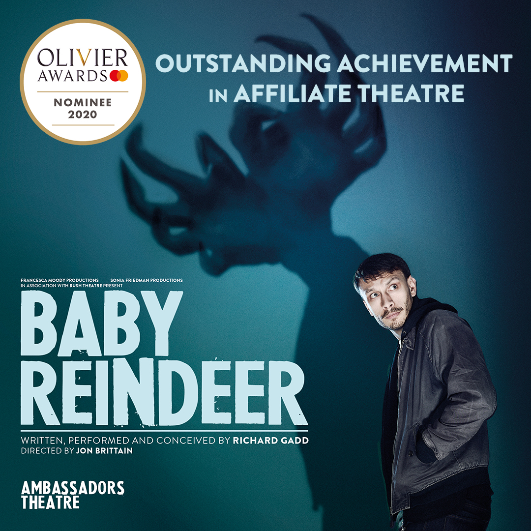 We're delighted that Baby Reindeer has received an <a href="/OlivierAwards/">Olivier Awards</a> Nomation for Outstanding Achievement in Affiliate Theatre.
Playing for 4 weeks only from 2 April at the Ambassadors Theatre.

#BabyReindeer #OlivierAwards