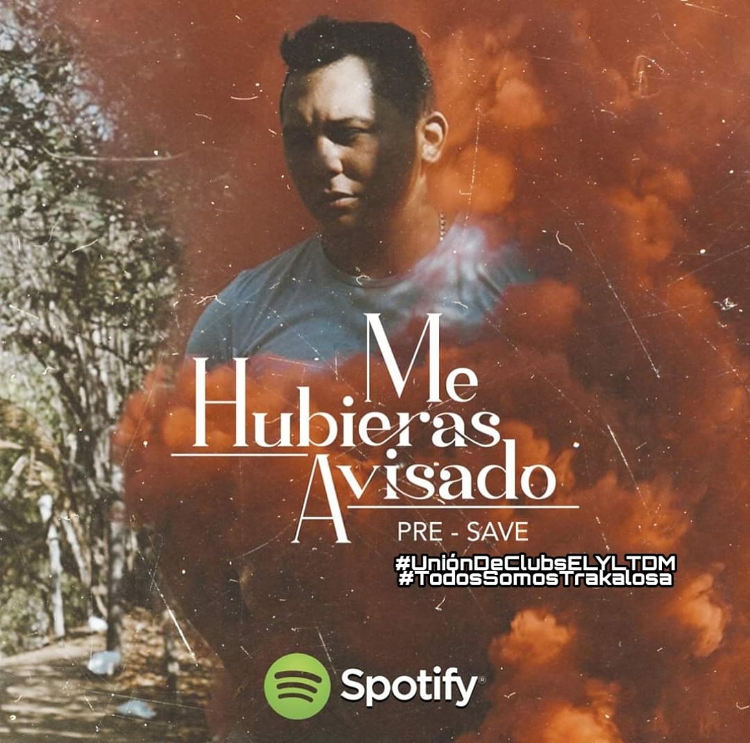 lupit2608's tweet photo. ;Pre-guarda en @Spotify 📲 el nuevo sencillo de @edwinlunat y #LaTrakalosadeMty : #MeHubierasAvisado" 💥🎶 .
➡ https://t.co/SlVZSn4SkZ .
#UniónDeClubsELYLTDM #TodosSomosTrakalosa https://t.co/canHlRtNiH