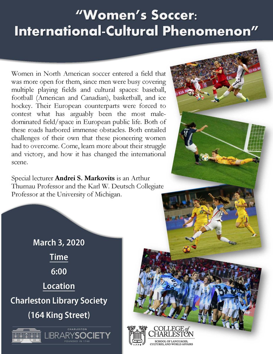 LCWA_CofC's tweet photo. TODAY is the LCWA World Affairs Colloquium – "Women's Soccer: International-Cultural Phenomenon" 
6pm at the Charleston Library Society
Special lecturer Andrei S. Markovits is an Arthur Thurnau Professor and the Karl W. Deutsch Collegiate Professor at the University of Michigan. https://t.co/D0OsXj5cYH