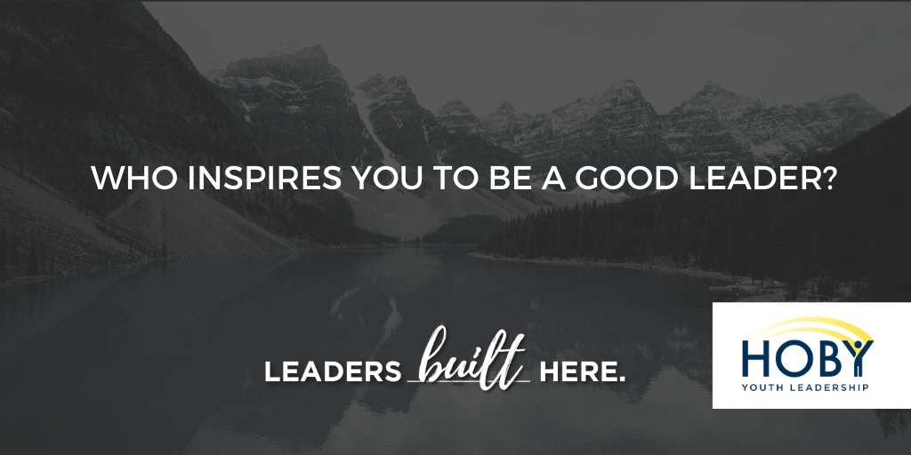 HOBY's tweet photo. Who inspires you to be a good leader? #Questions4Leaders #leadershipthoughts https://t.co/rjNqStUzPV