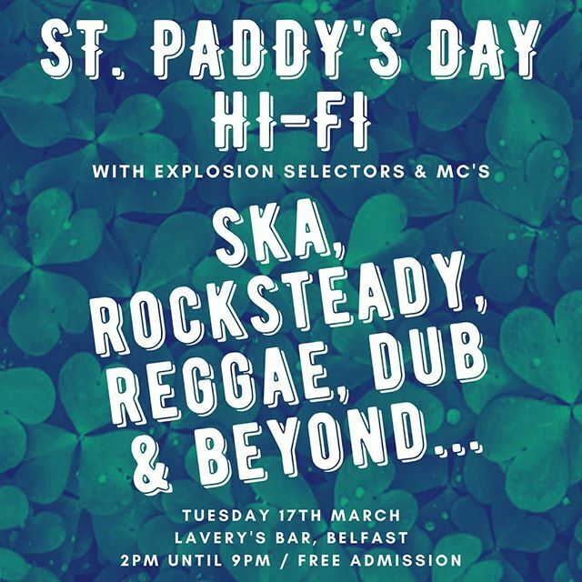 explosion_sound's tweet photo. St.Paddy's Day shenanigans at @laverysbelfast on Tuesday 17th March from 2pm until 9pm with free admission all day... We're throwing out the rule book for this one so expect everything from Ska to Rocksteady, Reggae to Dub and a few surprises along the w… https://t.co/S9HKVsE4LJ https://t.co/PzJHH0ji3q