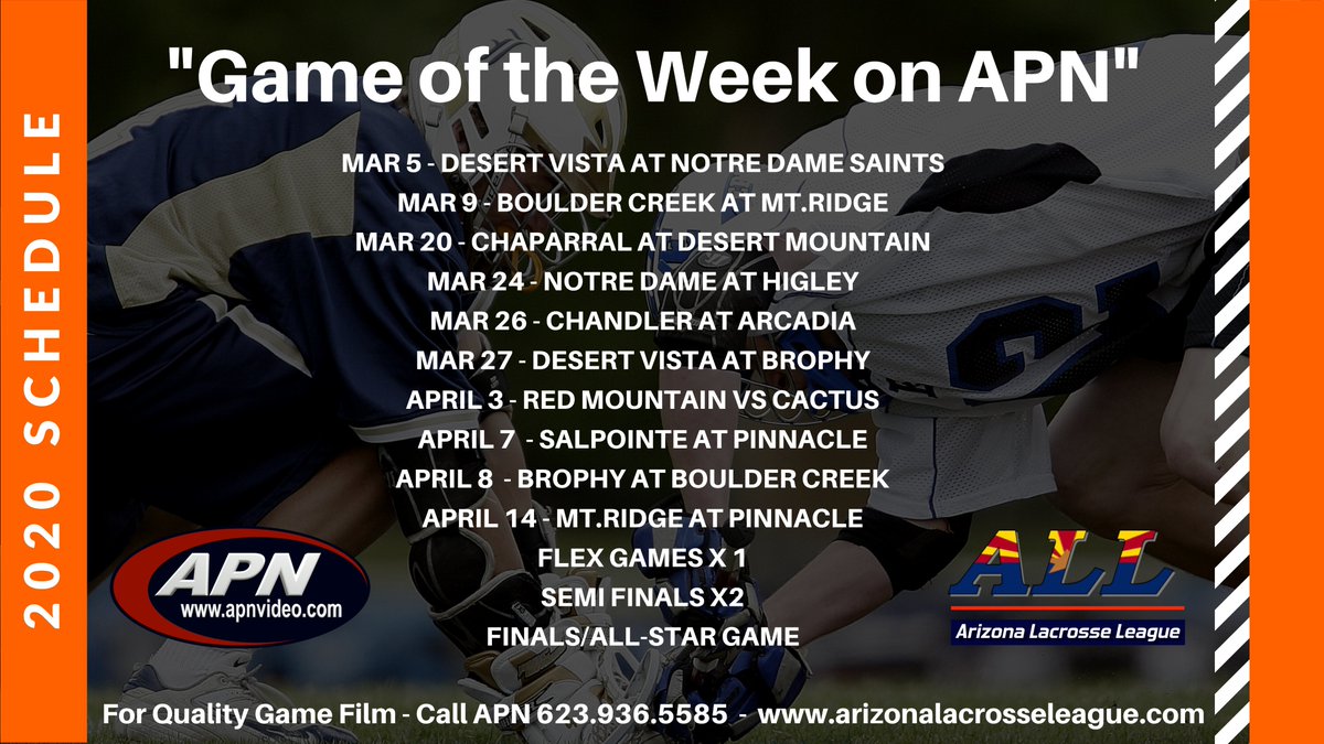 Don's Miss Any of the Action of Arizona High School Lacrosse.

Arizona Lax League - "Game of the Week on APN"

We kick off our coverage Thursday March 5.
Big Rivalry Week - Desert Vista at Notre Dame Saints.

Jeff Lowery will have the call of the game.