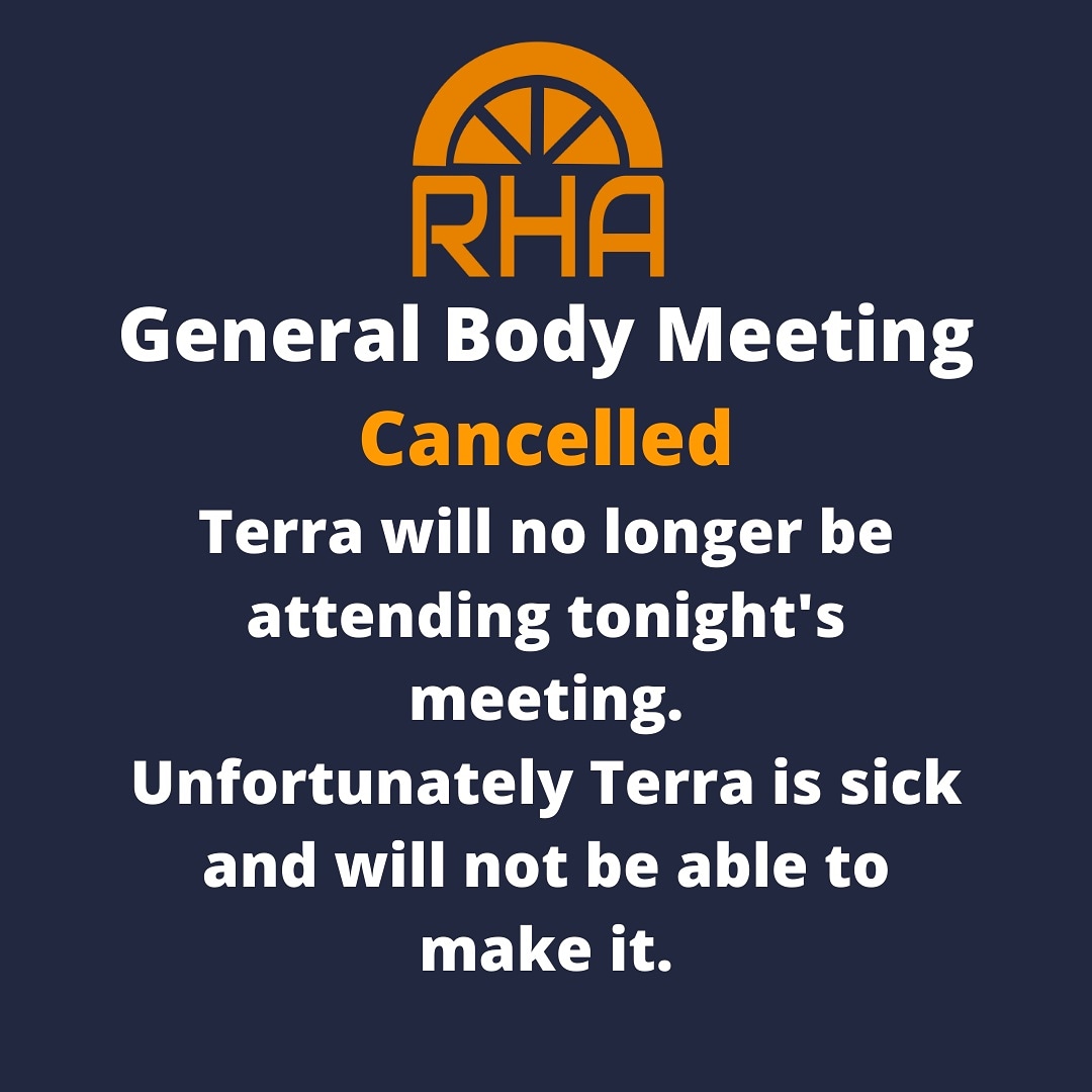 Since Terra is unfortunately sick and cannot attend general body tonight we will be cancelling it and will continue next week. Have a great Tuesday night!