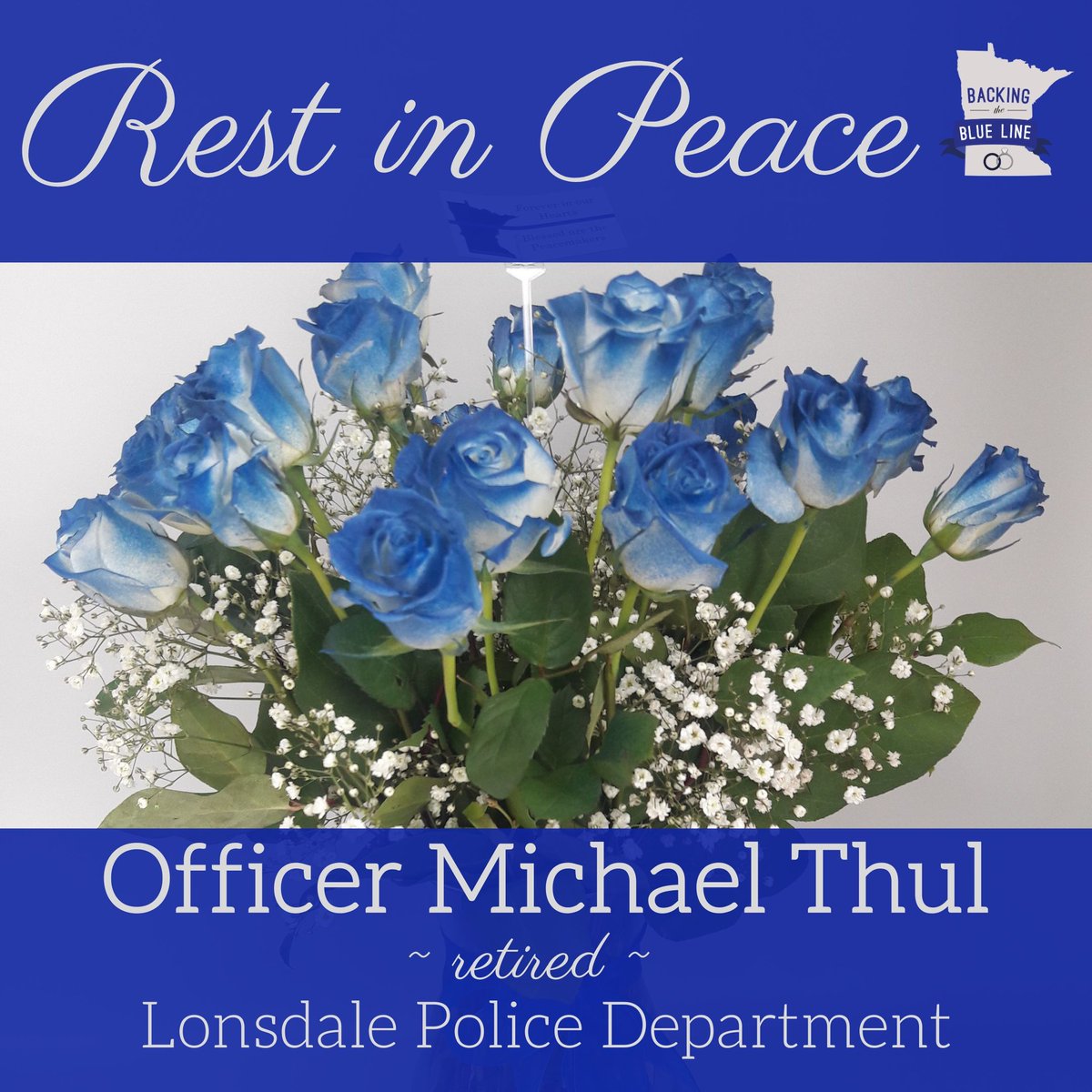 BtBLminnesota's tweet photo. Backing the Blue Line recently delivered this bouquet of blue roses in memory of retired Lonsdale Police Department Officer Michael Thul. We are thankful for his service to the community, and our thoughts are with his family and friends. 🖤 💙 🖤 #backingtheblueline https://t.co/SsymbMdSec