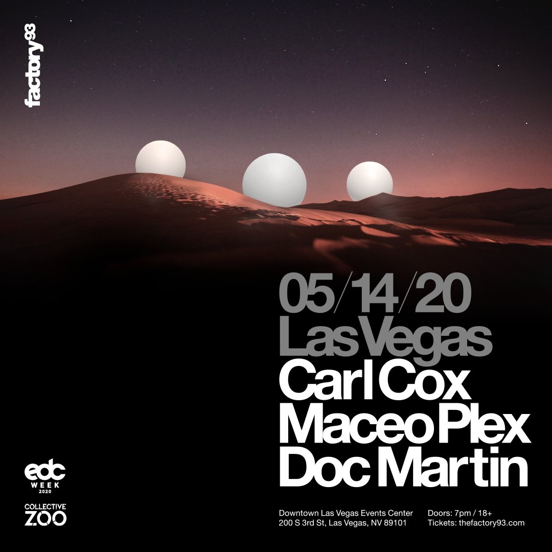 We've teamed up with Factory 93 to bring you the largest EDC Week Event in history! On Thurs. May 14th, Carl Cox brings his legendary sound to the Main Stage at the <a href="/DLVEC/">DLV Events Center</a> along with Maceo Plex and Doc Martin.
Tix on sale Fri. March 6 at 12pm PST
18+ show
CollectiveZoo.com