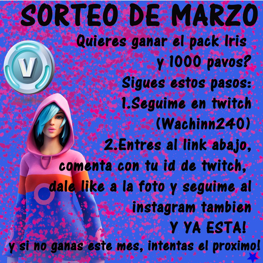 wachinn240's tweet photo. * #SORTEO De marzo * PACK IRIS MAS 1000V-BUCKS... Ta facil!!! *link https://t.co/tmPniE1LA7
#fortnite #FortniteChapter2Season2 #packiris #Epicgames #twitchtv https://t.co/y4hE7WPDrn