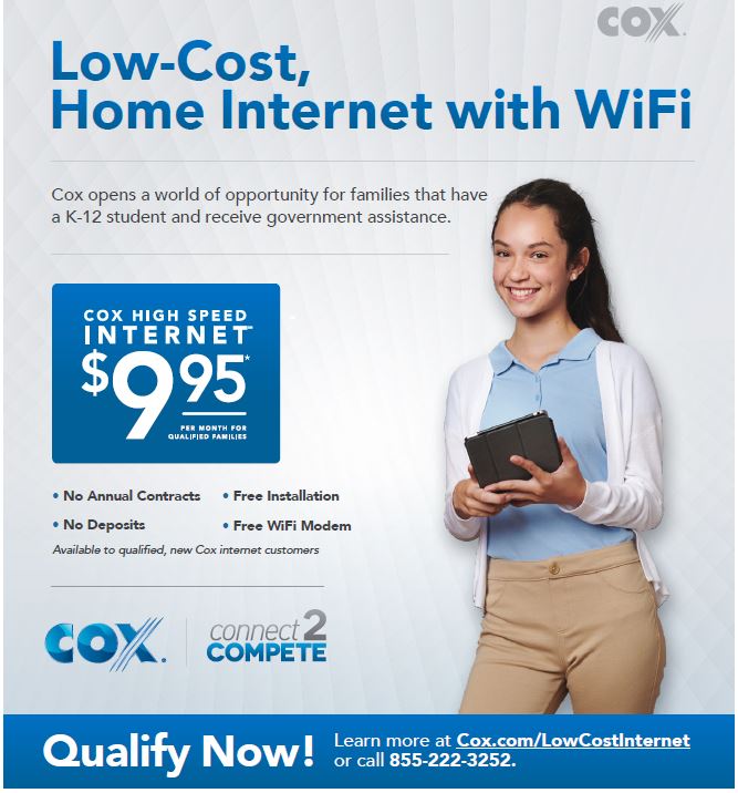 WiFi opportunity for families that have a K-12 student and receive government assistance.
Learn more at Cox.com/LowCostInternet or call 855-222-3252