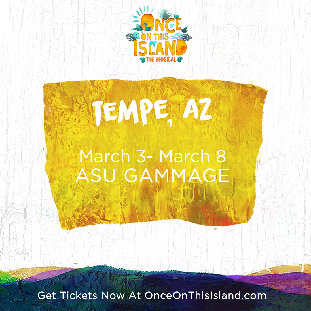 TEMPE, AZ - You have ONE WEEK to feel the rain, wind, and heat in your seat at #OnceOnThisIsland! Join us TONIGHT through March 8 at @asugammage! Visit ASUGammage.com for 🎟s! 🔥🌧🌴