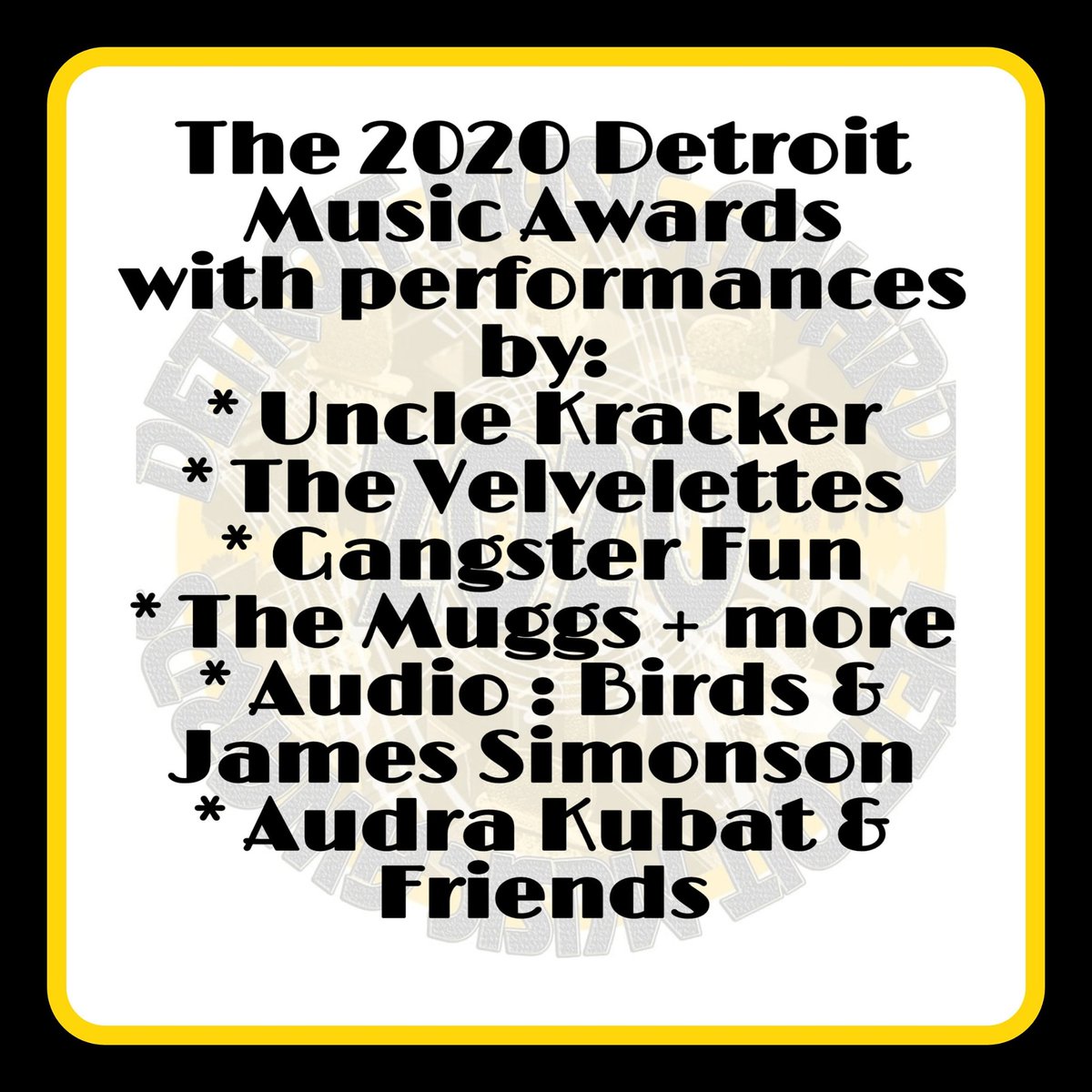 DetMusicAwards's tweet photo. The 2020 #DetroitMusicAwards Lineup:
6pm Sunday, April 19 at @FillmoreDetroit with performances by @unclekracker, #TheVelvelettes w/ @DrewSchultz88 & The Broken Habits, #GangsterFun, The #Muggs w/ #RattlesnakeShake & Dude, #AudioBirds & #JamesSimonson & @AudraKubat & Friends https://t.co/QUov0fkZQ5