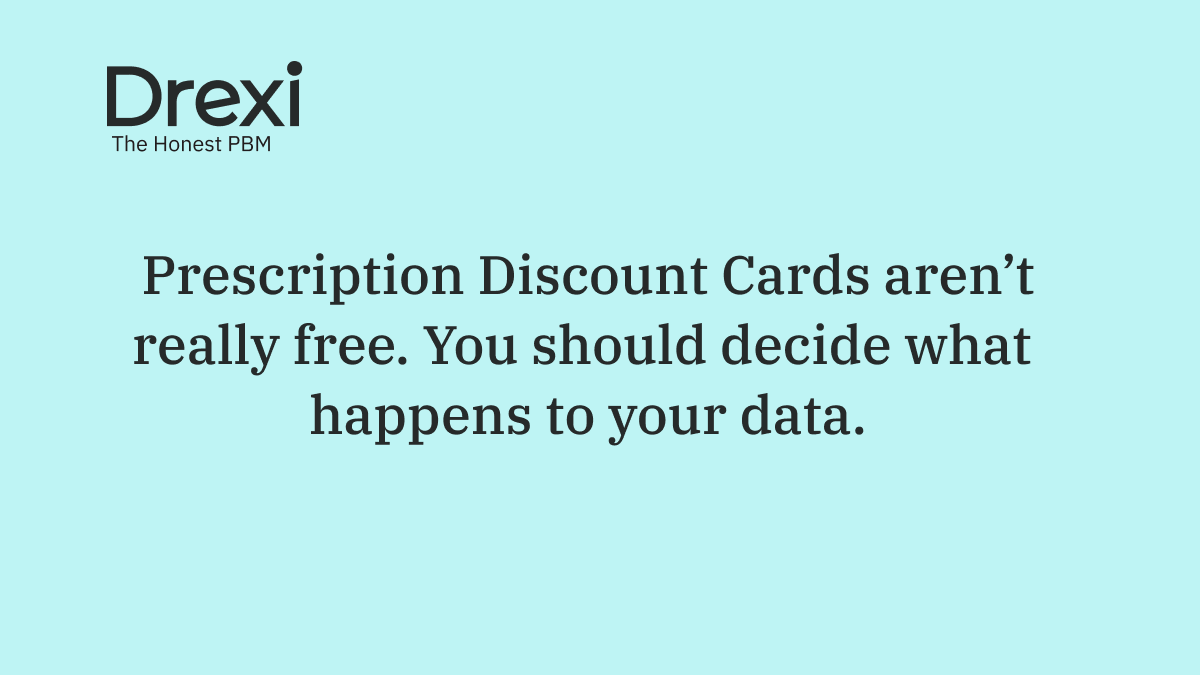 Everyone has a prescription discount card nowadays. All are backed by a PBM and some profit off you and your pharmacist. Seek Honesty and Transparency. Know what happens to your data. 
#honestpbm