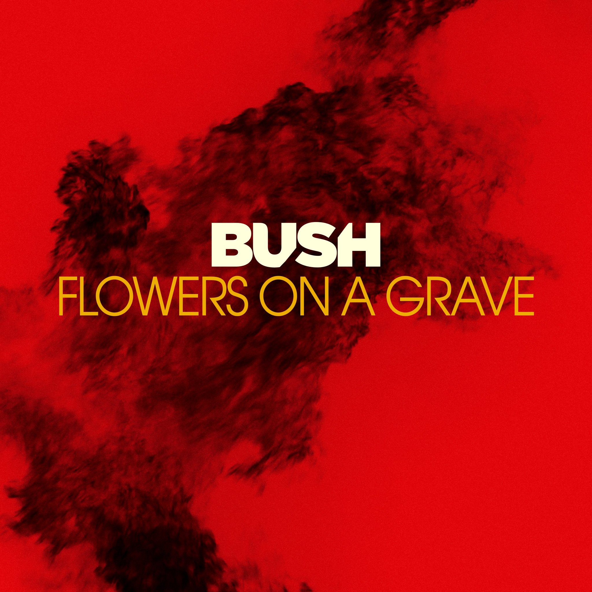 BUSH on Twitter "OUR NEW TRACK "FLOWERS ON A GRAVE" IS OUT NOW 🥀