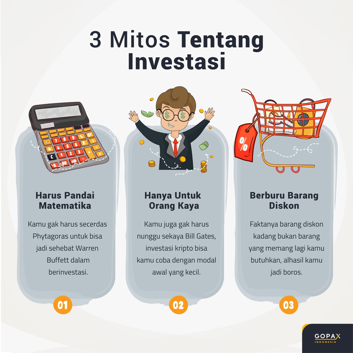 GopaxID's tweet photo. Finansial menjadi salah satu komponen penting di dalam kehidupan!
Yuk share di kolom komentar kalau kamu punya mitos lain😊
#billgates #microsoft #math #invest #phytagoras #bitcoin #ethereum #buffett #rich #money #spend #financial #smart https://t.co/dYDBgfcjKc