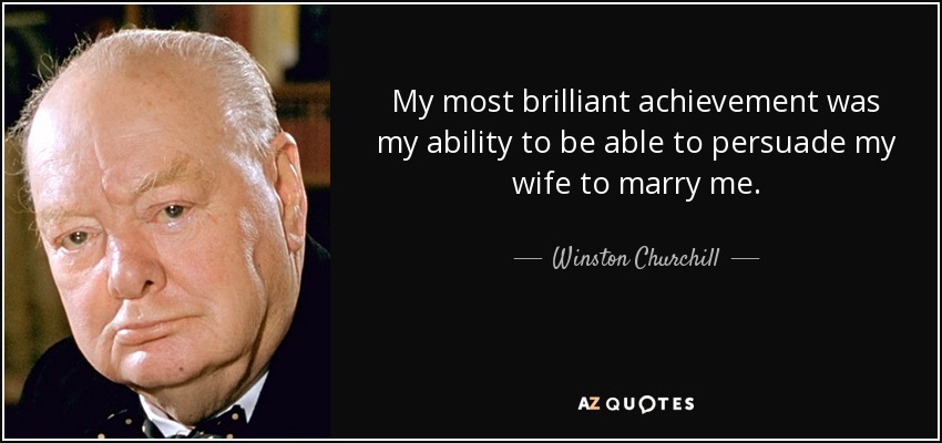 fomafng's tweet photo. "My most brilliant achievement was my ability to be able to persuade my wife to marry me."- Sir Winston Churchill, British Prime Minister. #fomaf #quoteoftheday #WednesdayWisdom #WednesdayThoughts #WednesdayMotivation #wednesdaymorning #WednesdayVibes https://t.co/vriDmGM1x1