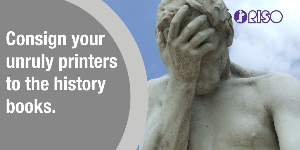 RISO_UK's tweet photo. Are lessons being disrupted by unruly printers? Consign disruptive printers to history books by getting a highly-efficient and reliable RISO printer.

You can reclaim valuable time, reduce stress levels and reduce print costs.

See > https://t.co/AUMyi3htRD

#SchoolPrinter https://t.co/XlBldI3bLk