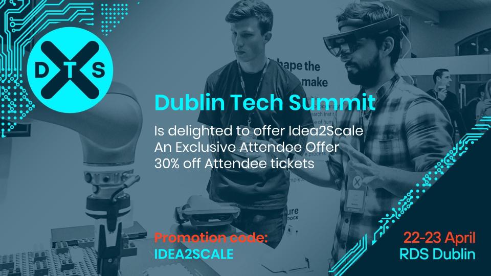 We're partnering with Dublin Tech Summit 2020. To celebrate our partnership, we are offering our community 30% off their ticket purchase. Simply add the discount code IDEA2SCALE to avail of this offer here: dublintechsummit.com/dts-tickets/ Offer ends April 2nd 2020 <a href="/DubTechSummit/">Dublin Tech Summit</a>