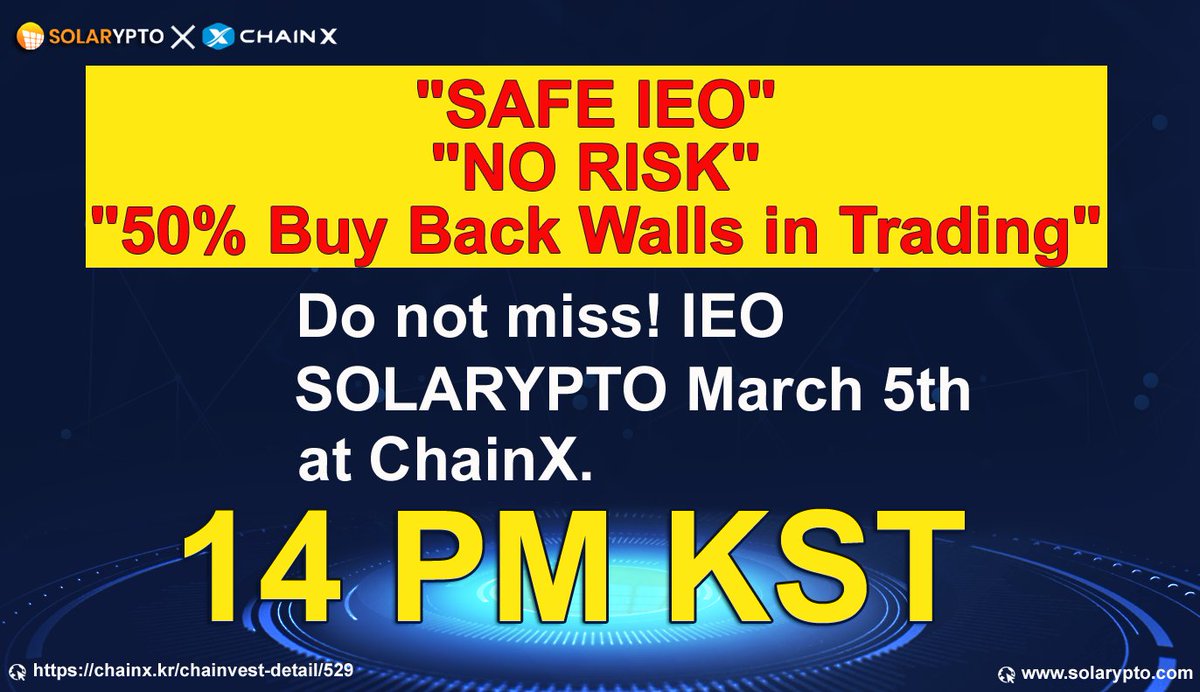 1st Sale Session: Open at 14:00:00 (KST) on Mar 5th 
1SPO = 0.0025 $ / Hard Cap : 300,000 USD

2nd Sale Session : Open at 14:00:00 (KST) on Mar 11th 
1SPO = 0.0025 $ / Hard Cap : 700,000 USD

*Total IEO Amount = 1,000,000 USD

More Info : chainx.kr/chainvest-deta…

#Solarypto #IEO