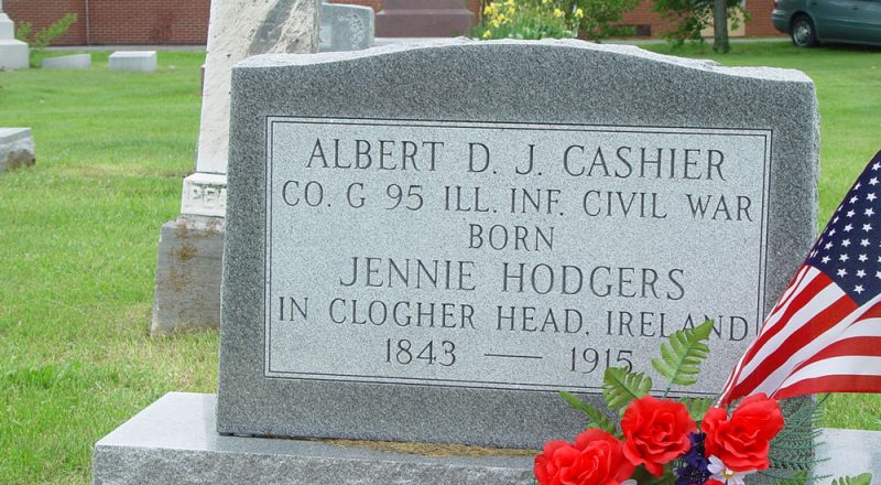 Albert DJ Cashier 1843-1915. Born Jennie I Hodgers in Clogherhead, Co Louth. 17, sailed to US; reinvented herself as man! In Union Army in Civil War; brave & loyal! Treated in hospital after war & discovered he was female; army took pension away! Colleagues protested; reinstated!