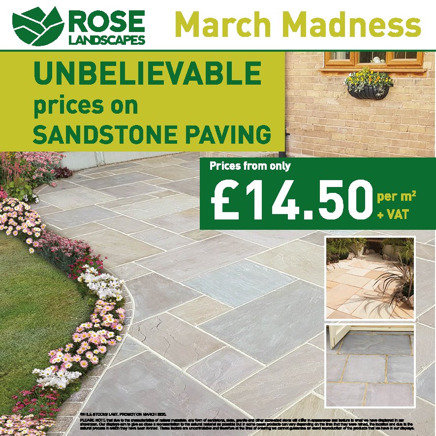 **MARCH MADNESS**

SANDSTONE Paving at unbelievably low prices!! Only while stocks last!

Visit:
Rose Landscapes
Padholme Road East
Peterborough PE1 5XL

Call: 01733 207857