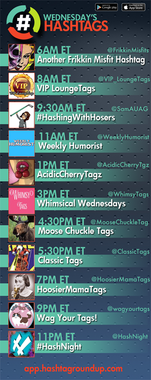 Hashtag Roundup - Wednesday

❤️ # Games? Tweet with us!

Download our FREE <a href="/HashtagRoundup/">Hashtag Roundup</a> app (IOS/Android) for daily schedule &amp; notifications right to your phone!
👉app.hashtagroundup.com👈

New/Weekly debut 9PM ET @WagYourTags 

11PM ET <a href="/HashNight/">Hash Night</a>
