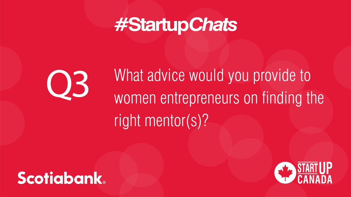 Startup_Canada's tweet photo. Q3 What advice would you provide to women entrepreneurs on finding the right mentor(s)? @scotiabank #StartupChats https://t.co/sFdf2iUaHr