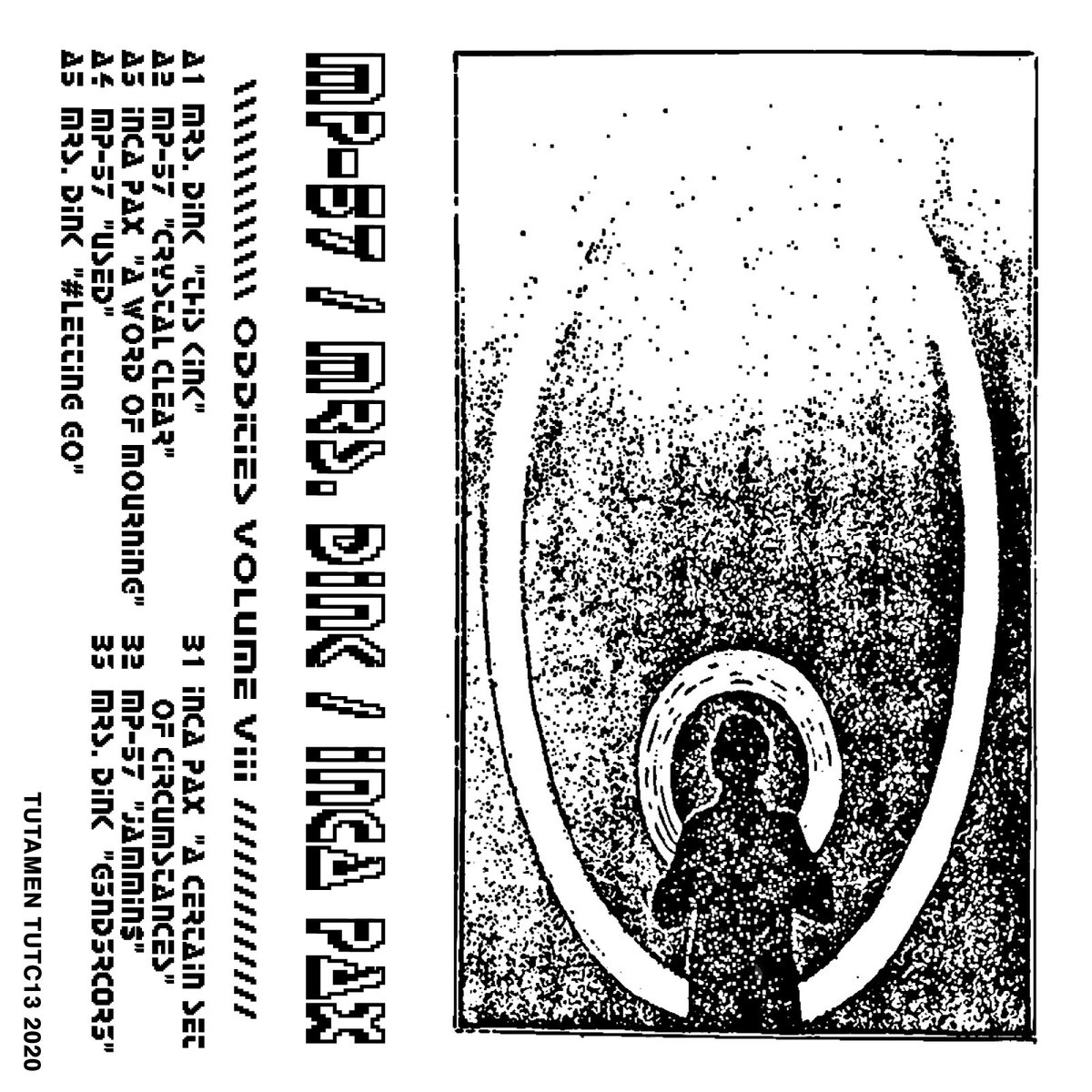 Tutamen_'s tweet photo. Oddities #8.

MP-57 &amp; @Inca_pax return to the series alongside newcomer Mrs Dink (@AuralChaos).

Pandemic-resistant electro technoid variants &amp; proto-industrial healing rituals.

Out on cassette &amp; digital from Mid-March. 

https://t.co/6tGqvASWar https://t.co/8ee1YLJJNi