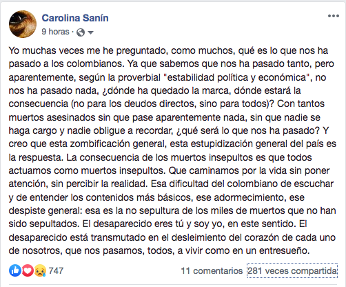 ¿No estaremos muertos todos los colombianos?
¿No caminamos por el mundo ya como no vivos?
¿O somos tan necios como para pensar que no tiene consecuencia alguna la insepultura de nuestros muertos?