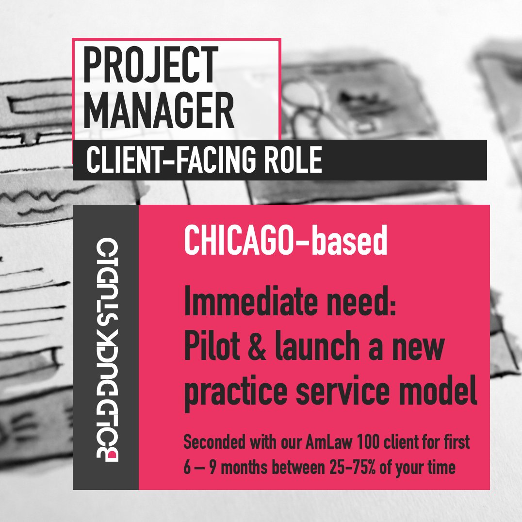 We have an immediate need for a Chicago-based project management lead.  This is an awesome opportunity to join Bold Duck Studio! You will be seconded within an AmLaw 100 firm for the first 6 to 9 months as we pilot and launch a new captive legal service model. #LPM #legaltech