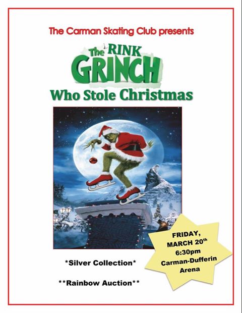 The Carman Skating Club's annual carnival is always a great show! This year they are inviting the community to see them perform "The Rink Grinch Who Stole Christmas" on March 20 at 6:30 p.m. at the Carman Dufferin Arena. There will be a silver collection and a rainbow auction.