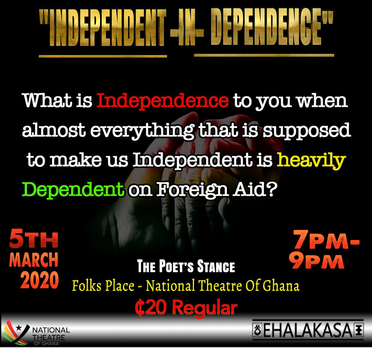EHALAKASA's tweet photo. Its Happening Tomorrow
"INDEPENDENT-IN-DEPENDENCE"
Thursday 5th March,2020
Folks Place National Theatre
20GHC REGULAR.
#5thmarch2020 #talkParty #Ehalakasa #TalkParty #TheVerbalist #CaraVanTour #Sta8oftheNationAhDress #TalkFACT3 #independentindependence #independent #dependence https://t.co/4U8VwILw8M