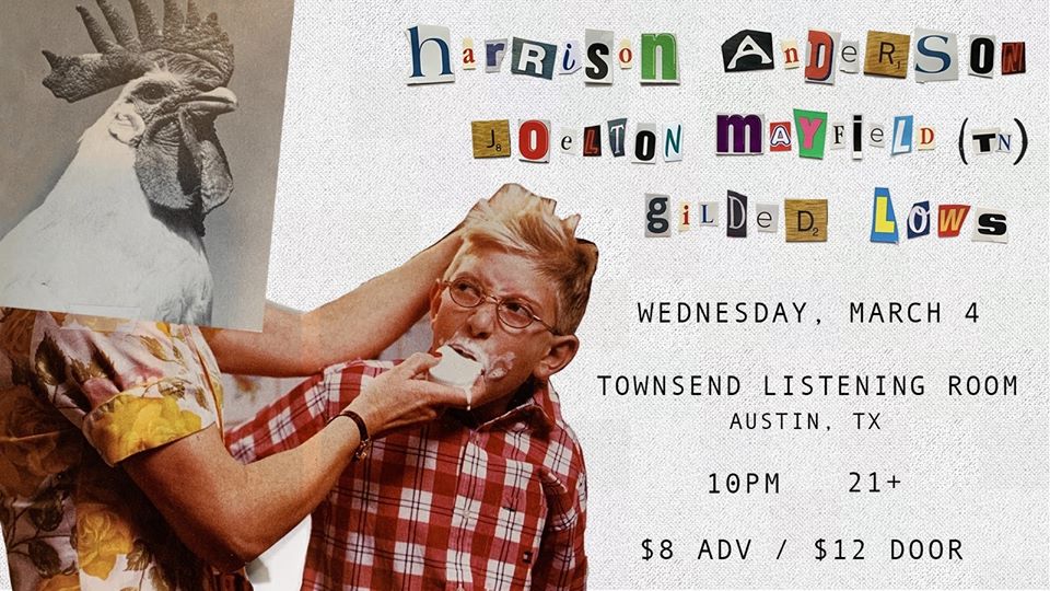 ***LATE SHOW IN THE TOWNSEND LISTENING ROOM***

Come on in to witness Joelton Mayfield with Gilded Lows and Harrison Anderson. Show starts at 10. Tickets are available at thetownsendaustin.com.
