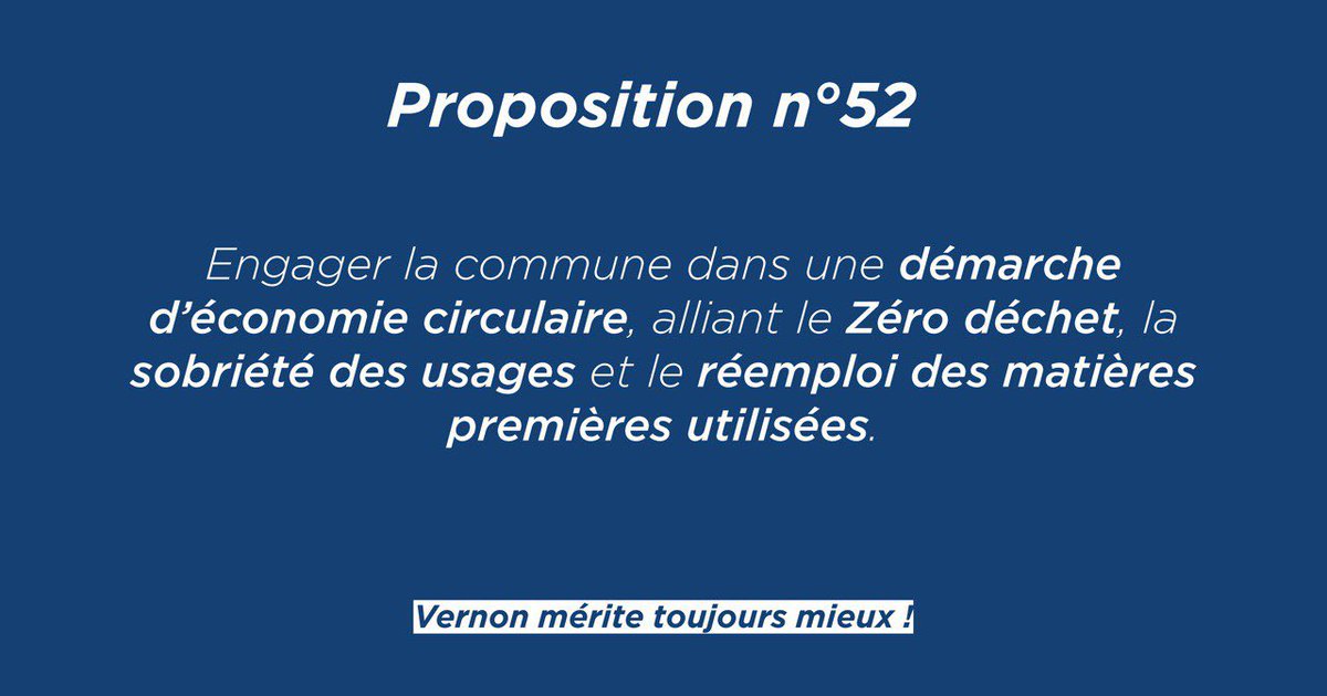 Proposition 5⃣2⃣ de #VernonMériteToujoursMieux ! 

👉 Engager la commune dans une démarche d'économie circulaire, alliant le Zéro déchet, la sobriété des usages et le réemploi des matières premières utilisées.  

⬇️⬇️⬇️