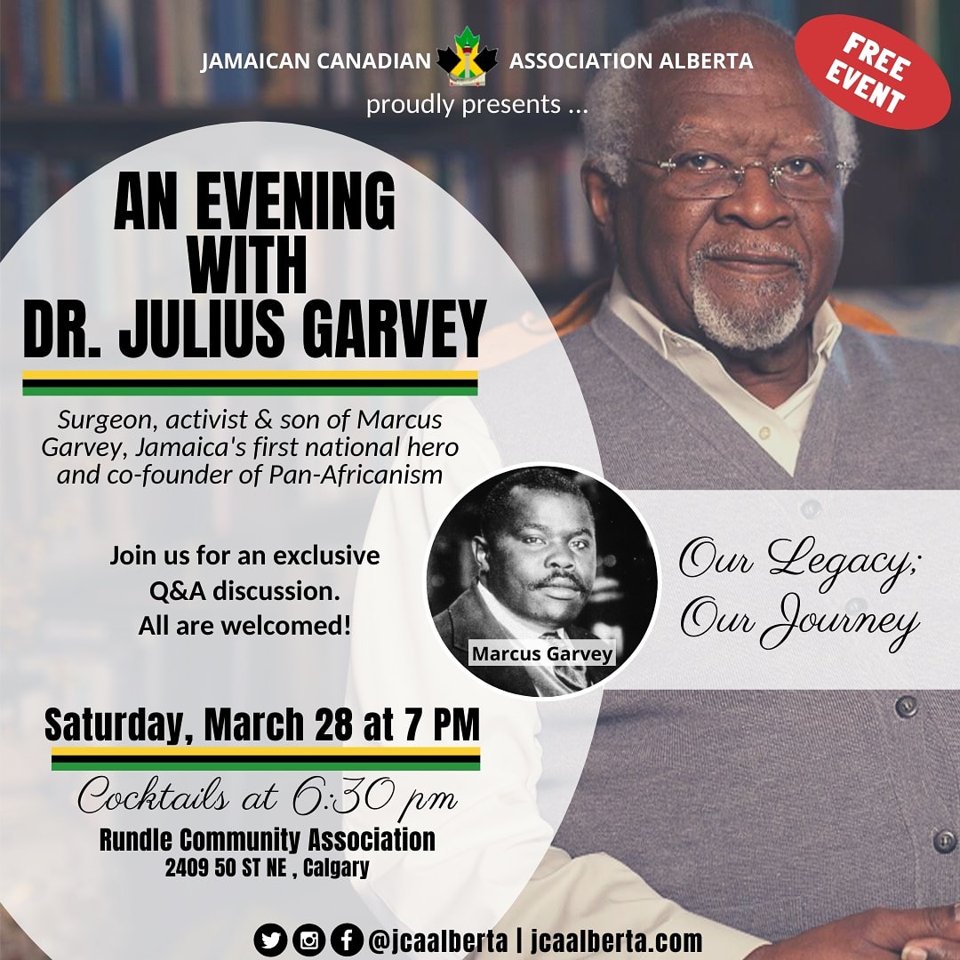 Add this to your agendas for March 28! The Jamaican Canadian Association Alberta (JCAA) will be hosting An Evening with Dr. Julius Garvey, surgeon and son of Marcus Garvey, Jamaica's First National Hero and co-founder of Pan-Africanism.