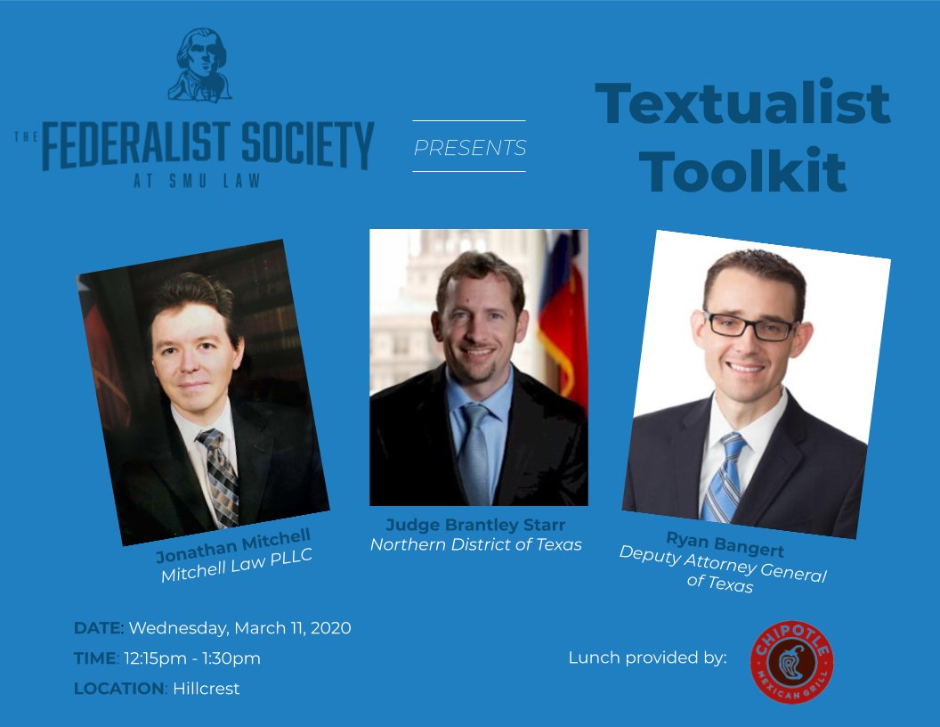 Next Wednesday, March 11 at noon : Come hear from an incredible panel about what Textualism means and why it matters.

Panel includes:
- Jonathan Mitchell, Esq.
- Judge Brantley Starr (N.D. Tex.),
- Deputy AG Ryan Bangert (TX)

There will be Chipotle provided, yay!