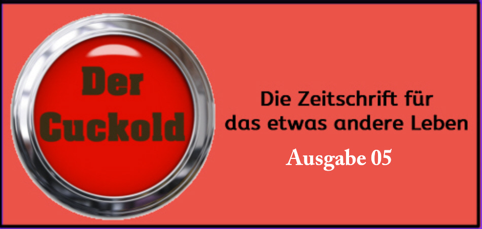 cuckoldinfo's tweet photo. Jetzt haben wir schon die fünfte Ausgabe: https://t.co/6SRBU5tB1D https://t.co/zMKG3ge0H5