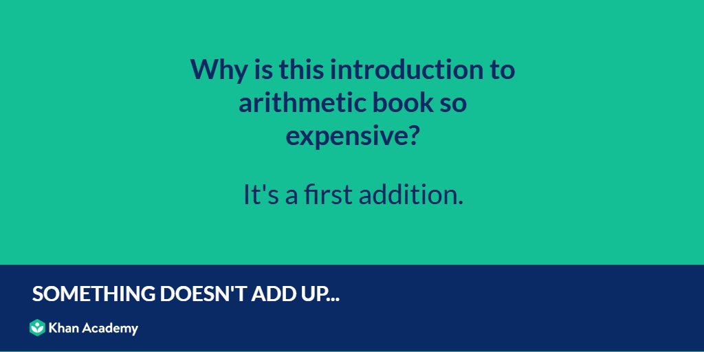 Why is this introduction to arithmetic book so expensive?

-It's a first addition.