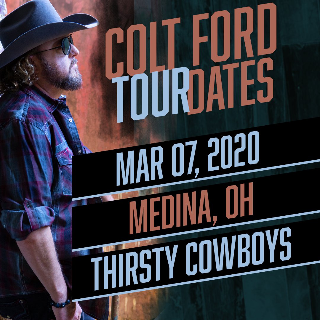 ajeontour's tweet photo. Come on out and party with @coltford on 3/7 in Medina, OH at @THIRSTY_COWBOY! Get your tickets here: https://t.co/yF1w9m2gTu 
#ColtFordOnTour #BackToThemBackroadsTour https://t.co/Ocy21AfisW