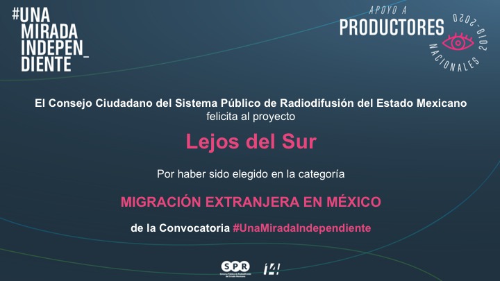 SprConsejo's tweet photo. Felicitamos al proyecto “Lejos del sur”, ganador en la categoría MIGRACIÓN EXTRANJERA EN MÉXICO de la convocatoria #UnaMiradaIndependiente. Adentrémonos y entendamos este fenómeno migratorio a través de esta producción. https://t.co/U5IqJulfvP
