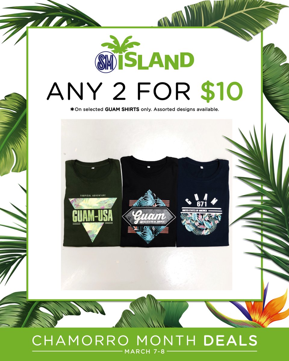 smislandguam's tweet photo. MORE WEEKEND DEALS coming up this March 7-8 for CHAMORRO MONTH. ANY 2 FOR $10 on selected Guam design shirts. Come by SM Island located at the first floor of the Agana Shopping Center👍🏽.
#SMIslandGuam #AganaShoppingCenter #ChamorroMonth #BibaMesChamoru #DEALS https://t.co/Bz24fWUoOT
