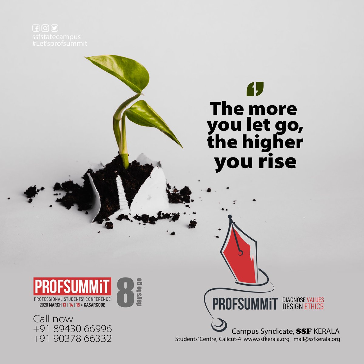 ssfkeralacampus's tweet photo. The more you let go, the higher you rise
#letsprofsummit
Register now: https://t.co/FUXcYMz8tY
Call now: +91 8943 066 996, +91 9037 866 332
#Diagnose_Values
#Design_Ethics
#SSF
#PROFSUMMiT'20
Professional Students' Conference
2020 March 13, 14, 15 • Muhimmath Kasargode https://t.co/VmuBdFkb4H