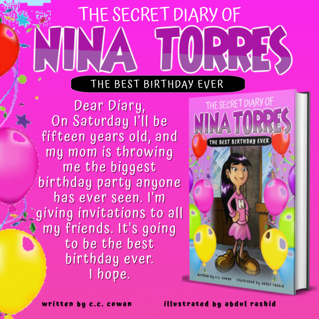 Coming This Month from C.C. Cowan and CCP Publishing. The Secret Diary of Nina Torres: The Best Birthday Ever